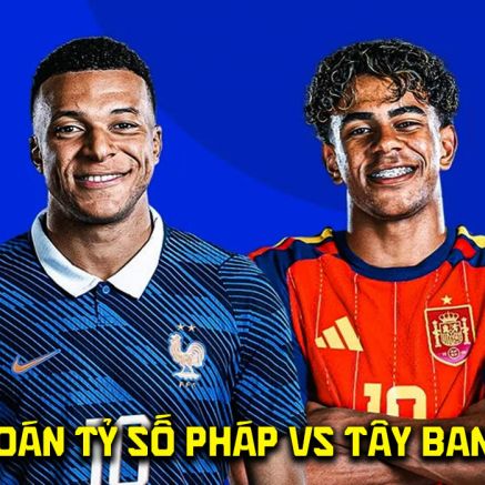 Dự đoán tỷ số Pháp vs Tây Ban Nha 2h00 ngày 15/6 - Nhận định bóng đá World Cup 2026 hôm nay
