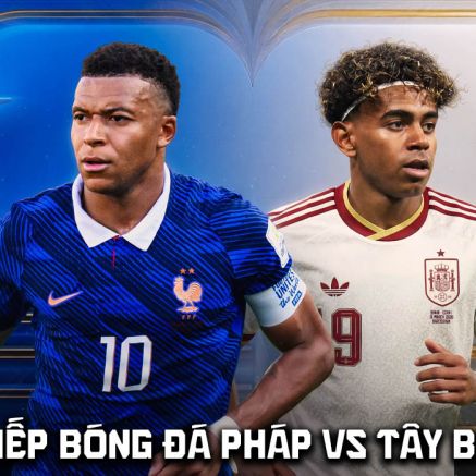 VTV6 VTV3 trực tiếp bóng đá Pháp vs Tây Ban Nha hôm nay 15/7 - Link xem trực tiếp World Cup 2026 trên VTVGo