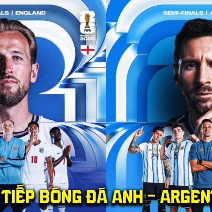 Xem trực tiếp bóng đá Anh vs Argentina ở đâu, kênh nào? Link xem trực tiếp World Cup 2026 hôm nay