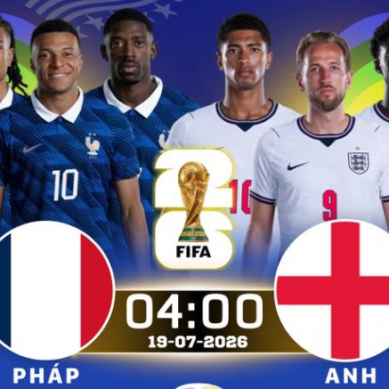Link xem TRỰC TIẾP bóng đá Pháp vs Anh 04h00 ngày 19/7 - VTV3, VTV6 trực tiếp World Cup 2026 mới nhất