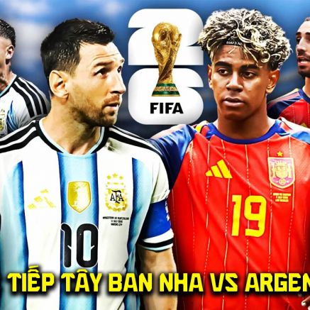 Xem trực tiếp bóng đá Tây Ban Nha vs Argentina ở đâu, kênh nào? Link trực tiếp Chung kết World Cup 2026