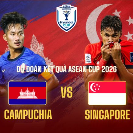 Nhận định bóng đá Campuchia vs Singapore - AFF Cup 2026: Bữa tiệc bàn thắng?