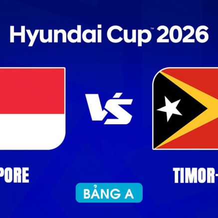 VTV6, VTV5 TRỰC TIẾP bóng đá Singapore vs Timor Leste hôm nay 27/7 - Link xem trực tiếp AFF Cup 2026 mới nhất