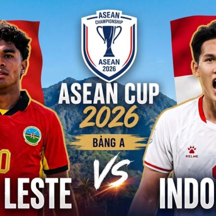 Xem trực tiếp bóng đá Timor Leste vs Indonesia ở đâu, kênh nào? Link xem trực tiếp AFF Cup 2026 HD