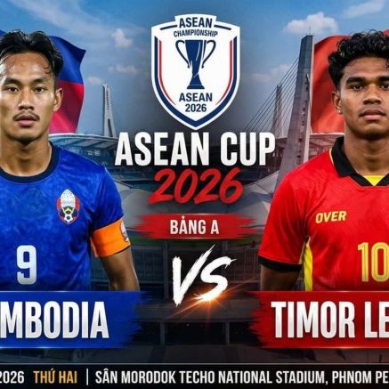 VTV trực tiếp bóng đá Campuchia vs Timor Leste - Link xem trực tiếp AFF Cup 2026 hôm nay 3/8 trên VTV6