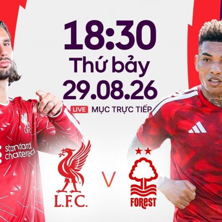 TRỰC TIẾP bóng đá Liverpool vs Nottingham Forest - 18h30 ngày 29/8 - Link xem trực tiếp Ngoại hạng Anh