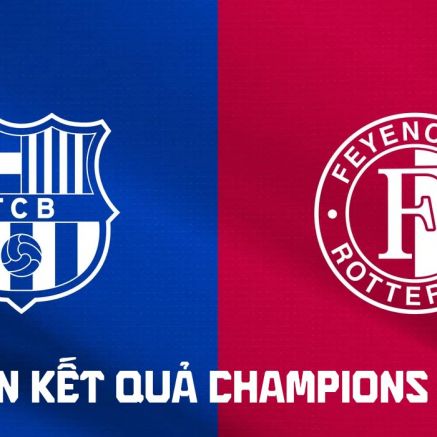 Dự đoán tỷ số Barca vs Feyenoord 23h45 ngày 9/9 - Nhận định bóng đá Champions League hôm nay