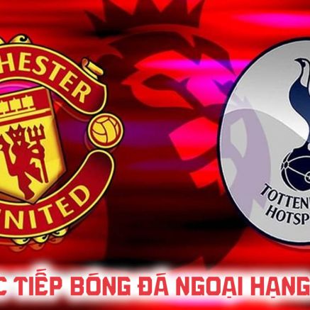 FPTPlay trực tiếp bóng đá Man Utd vs Tottenham hôm nay 10/10 - Link xem trực tiếp Ngoại hạng Anh