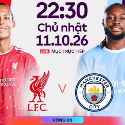 FPT Play trực tiếp bóng đá Liverpool vs Man City - Link xem trực tiếp Ngoại hạng Anh hôm nay 11/10