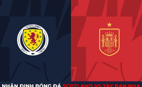Nhận định bóng đá Scotland vs Tây Ban Nha - Vòng loại Euro 2024: 'Bò tót' thị uy sức mạnh