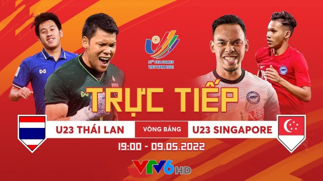 Xem trực tiếp bóng đá U23 Thái Lan vs U23 Singapore ở đâu, kênh nào? Link xem trực tiếp SEA Games 31
