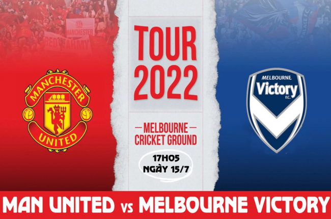 Trực tiếp bóng đá Man United vs Melbourne Victory - Giao hữu mùa hè 2022 - Link trực tiếp full HD