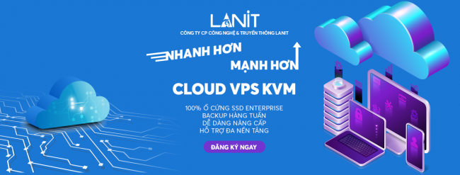 VPS LANIT – Nhà cung cấp dịch vụ Vps giá rẻ - chất lượng top đầu Việt Nam