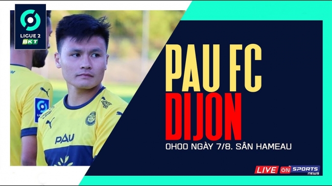 Trực tiếp bóng đá Pau FC vs Dijon, 0h00 ngày 7/8: Quang Hải đá chính sau kỷ lục khó tin ở Ligue 2