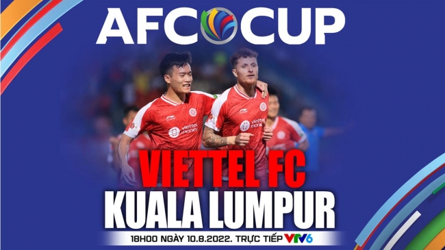 Trực tiếp bóng đá Viettel vs Kuala Lumpur, bán kết AFC Cup 2022: Link xem trực tiếp C2 châu Á FullHD