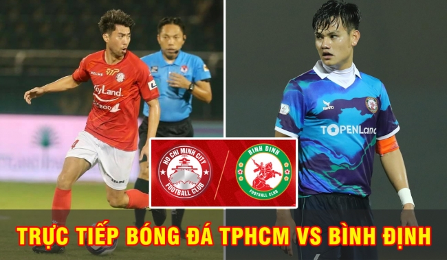 Xem trực tiếp bóng đá TPHCM vs Bình Định ở đâu, kênh nào? Link xem trực tiếp V.League 2022 Full HD