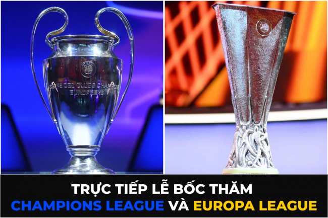 Xem trực tiếp Bốc thăm Champions League và Europa League kênh nào, ở đâu?