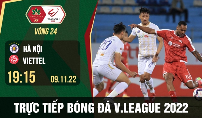 Trực tiếp bóng đá Hà Nội vs Viettel: Derby phân định cuộc đua V.League 2022