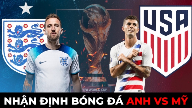 Nhận định bóng đá Anh vs Mỹ, 2h00 ngày 25/11 - Bảng B World Cup 2022: Tam Sư sớm giành vé đi tiếp?