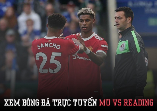 Xem bóng đá trực tuyến MU vs Reading - Trực tiếp bóng đá Man Utd vs Reading 3h00 ngày 29/1/2023
