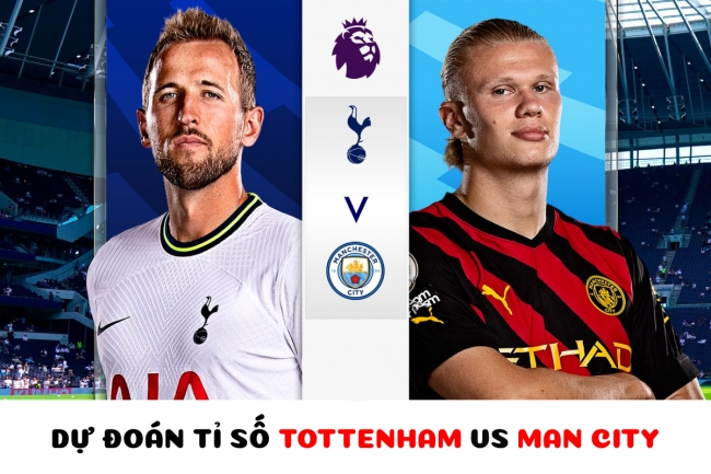 Dự đoán tỉ số Tottenham vs Man City - Vòng 22 Ngại hạng Anh: Harry Kane và Haaland bùng nổ?