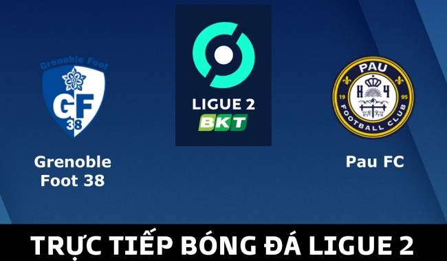 Trực tiếp bóng đá Pau FC vs Grenoble - Ligue 2: Quang Hải nhận phán quyết mới từ HLV Didier Tholot
