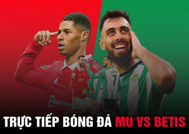 Trực tiếp bóng đá Man Utd - Betis, Cúp C2 - Europa League - Link xem trực tiếp MU vs Betis FULL HD