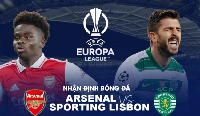 Nhận định bóng đá Arsenal vs Sporting - Vòng 1/8 Europa League: Pháo Thủ hẹn MU ở tứ kết?