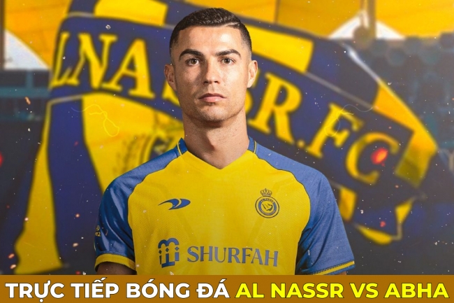 Xem trực tiếp bóng đá Al Nassr vs Abha ở đâu, kênh nào? Link xem trực tiếp Ronaldo Al Nassr FULL HD