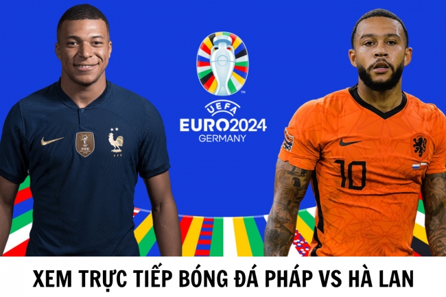 Xem bóng đá trực tuyến Pháp vs Hà Lan ở đâu, kênh nào? - Trực tiếp Vòng loại EURO 2024 trên TV360