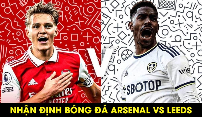 Nhận định bóng đá Arsenal vs Leeds - Vòng 29 Ngoại hạng Anh: Pháo Thủ chạm một tay vào chức vô địch?
