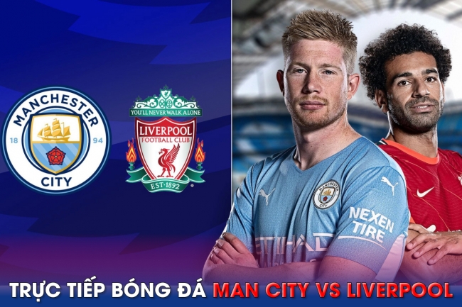 Xem trực tiếp bóng đá Man City vs Liverpool ở đâu, kênh nào? Link xem trực tiếp Ngoại hạng Anh K+ HD