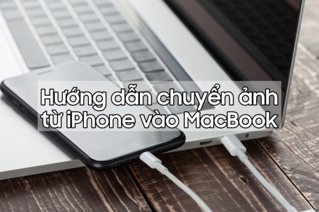 Hướng dẫn chuyển ảnh từ iPhone vào MacBook cực nhanh