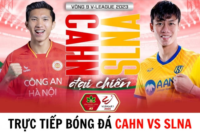 Trực tiếp bóng đá CAHN vs SLNA - Vòng 9 V.League 2023 - Xem trực tiếp V.League 2023 trên FPT