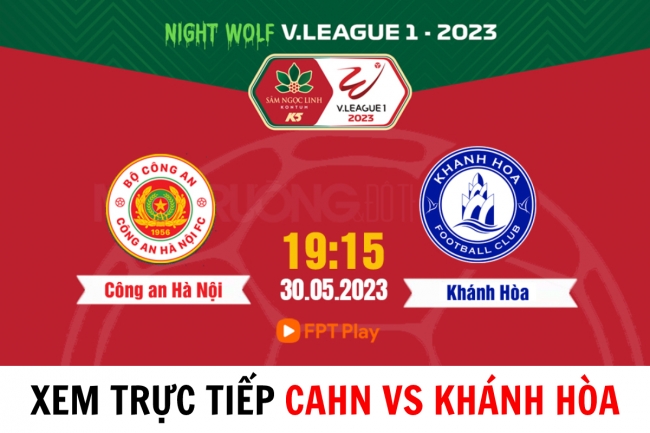 Xem tiếp bóng đá Công an Hà Nội vs Khánh Hòa ở đâu, kênh nào? - Trực tiếp V.League 2023 trên FPT