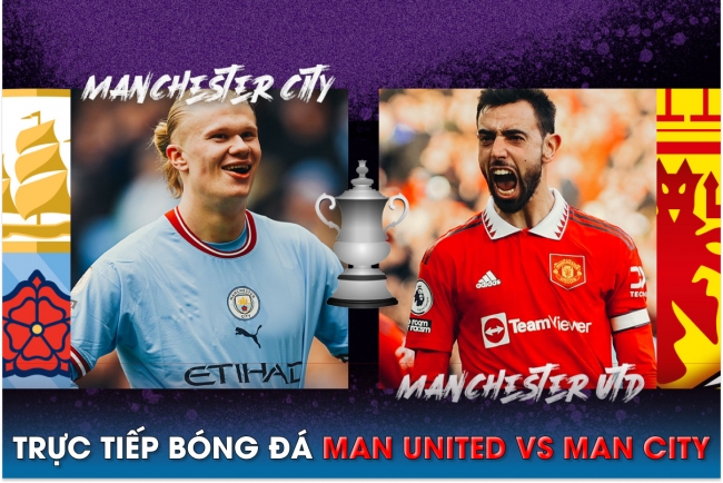 Xem trực tiếp bóng đá MU vs Man City ở đâu, kênh nào? Link xem trực tiếp Chung kết Cúp FA FULL HD