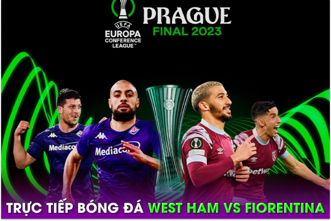 Trực tiếp bóng đá Fiorentina vs West Ham, 2h ngày 8/6 - Chung kết Conference League; Link xem Cúp C3