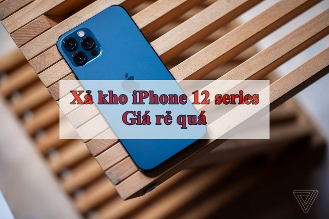Giá iPhone 12 tiếp tục ‘chạm đáy’, xả kho dọn đường đón iPhone 15 Pro Max