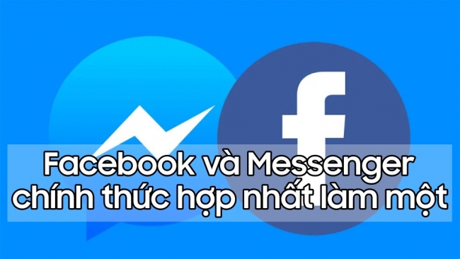 Facebook và Messenger chính thức hợp nhất làm một, hãy trải nghiệm ngay thôi nào!