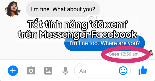 Tắt tính năng 'đã xem' trên Messenger nếu chẳng may bạn nhỡ đọc tin nhắn