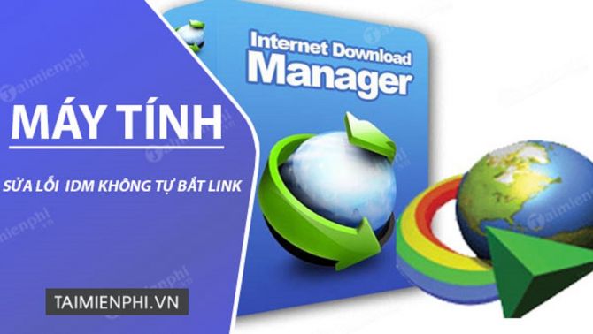 Sửa lỗi IDM không bắt link tải