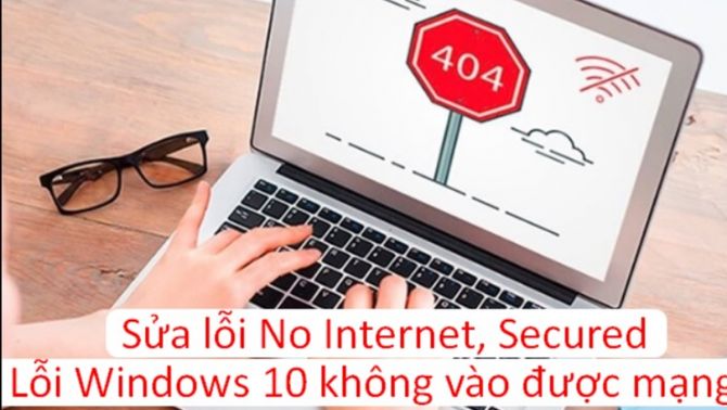 Hướng dẫn sửa lỗi “No Internet, Secured” gây khó chịu trên Windows 10