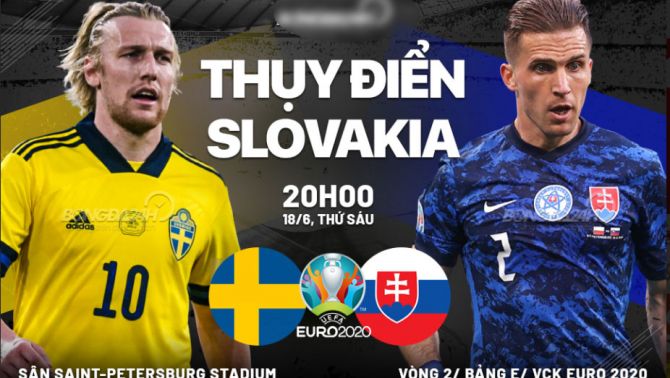 Xem trực tiếp trận Thụy Điển vs Slovakia bảng E lúc 20h00 ngày 18/6 trên kênh VTV6 nhanh nhất