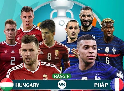 Trực tiếp bóng đá Hungary vs Pháp - Bảng F Euro 2021- 20h00 ngày 19/06: Link VTV6 HD nhanh nhất 