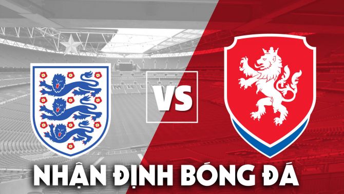 Nhận định bóng đá chuyên gia trận CH Séc vs Anh 2h00 ngày 23/6, bảng D EURO 2021