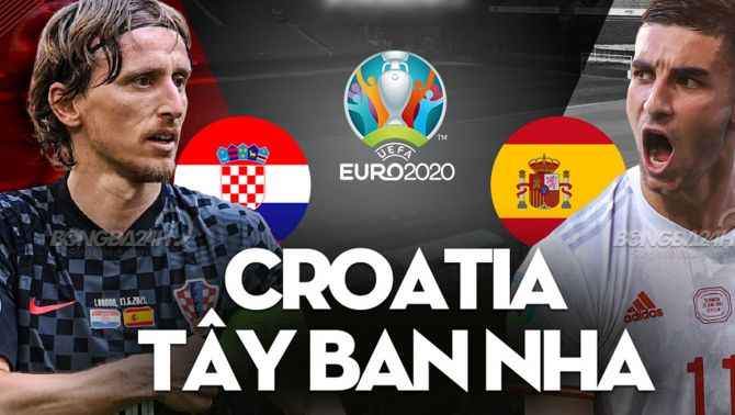 Xem trực tiếp trận Tây Ban Nha vs Croatia EURO 2021 lúc 23h00 ngày 28/6 trên kênh VTV6 nhanh nhất