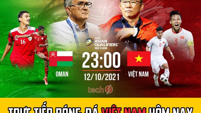 Trực tiếp bóng đá Việt Nam vs Oman ở đâu, kênh nào? - Link xem Việt Nam - Oman; Trực tiếp VTV6 HD
