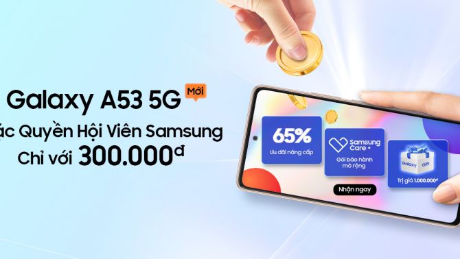 Samsung áp dụng chương trình ưu đãi đặc quyền cho hội viên với Samsung Galaxy A53 5G