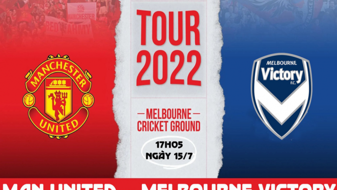 Trực tiếp bóng đá Man United vs Melbourne Victory - Giao hữu mùa hè 2022 - Link trực tiếp full HD