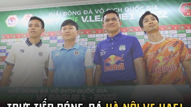 Xem trực tiếp bóng đá Hà Nội vs HAGL ở đâu, kênh nào? Link xem trực tiếp VTV6 FULL HD; V-League 2022